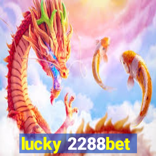 lucky 2288bet